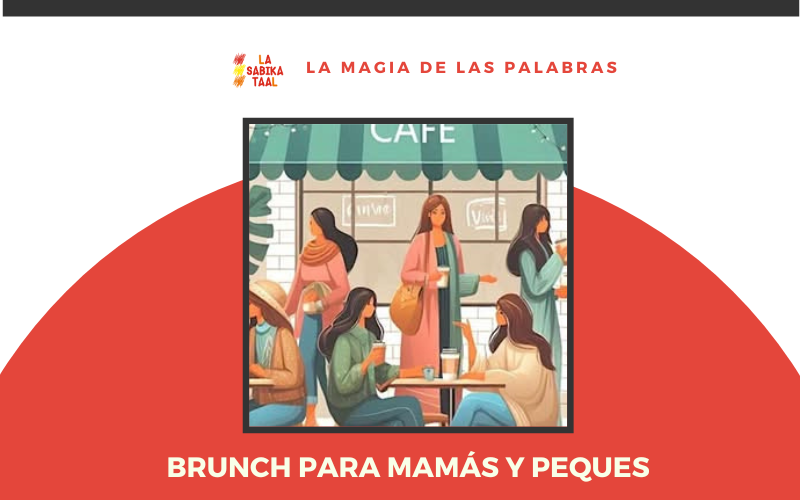 «Brunch» para Mamás y Peques