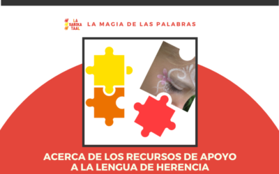 Acerca de los recursos de apoyo a la lengua de herencia
